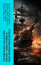 The Pirate Bay Collection: History, Trues Stories & Most Famous Pirate Novels