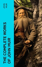 The Complete Works of John Muir