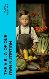 The A.B.-Z. of our own nutrition