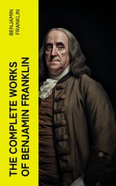 The Complete Works of Benjamin Franklin