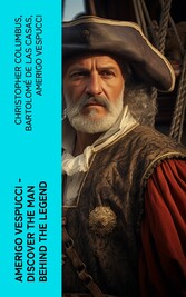 AMERIGO VESPUCCI - Discover the Man Behind the Legend