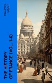 The History of France (Vol. 1-6)