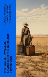 The Prairie Traveller, a Hand-book for Overland Expeditions