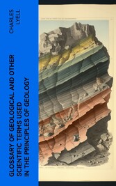 Glossary of Geological and Other Scientific Terms Used in the Principles of Geology