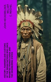 History, Manners and Customs of the Indian Nations Who Once Inhabited Pennsylvania and the Neighboring States