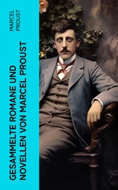 Gesammelte Romane und Novellen von Marcel Proust