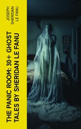 THE PANIC ROOM: 30+ Ghost Tales by Sheridan Le Fanu