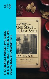 The Greatest Murder Mysteries of S. S. Van Dine - 12 Titles in One Volume (Illustrated Edition)