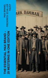 The Essential Max Brand - 29 Westerns in One Edition