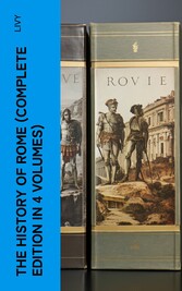 THE HISTORY OF ROME (Complete Edition in 4 Volumes)