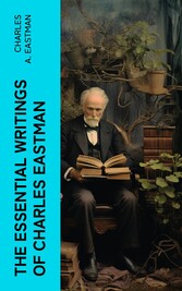 The Essential Writings of Charles Eastman