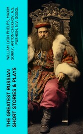 The Greatest Russian Short Stories & Plays