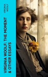 Virginia Woolf: The Moment & Other Essays