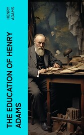 THE EDUCATION OF HENRY ADAMS