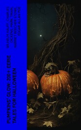 Pumpkins' Glow: 200+ Eerie Tales for Halloween