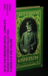 Detective Ebenezer Gryce - Complete Murder-Mysteries Collection: 11 Novels in One Volume