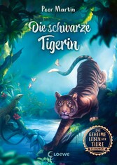 Das geheime Leben der Tiere (Dschungel) - Die schwarze Tigerin