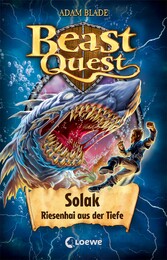 Beast Quest (Band 67) - Solak, Riesenhai aus der Tiefe