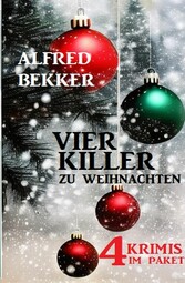 Vier Killer zu Weihnachten: 4 Krimis im Paket