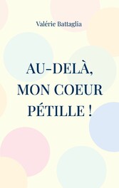 Au-delà, mon coeur pétille !