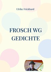 Frosch WG Gedichte