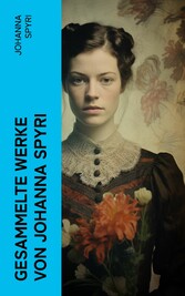 Gesammelte Werke von Johanna Spyri