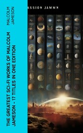 The Greatest Sci-Fi Works of Malcolm Jameson - 17 Titles in One Edition