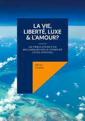 La Vie, Liberté, Luxe & L&apos;Amour?