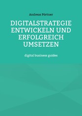 Digitalstrategie entwickeln und erfolgreich umsetzen