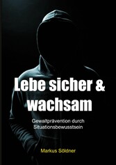 Lebe sicher und wachsam