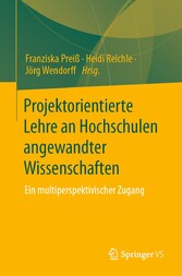 Projektorientierte Lehre an Hochschulen angewandter Wissenschaften