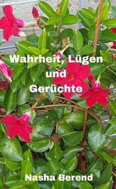 Wahrheit, Lügen und Gerüchte