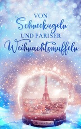 Von Schneekugeln und Pariser Weihnachtsmuffeln