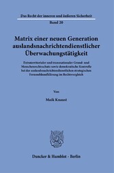 Matrix einer neuen Generation auslandsnachrichtendienstlicher Überwachungstätigkeit.