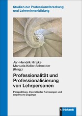 Professionalität und Professionalisierung von Lehrpersonen