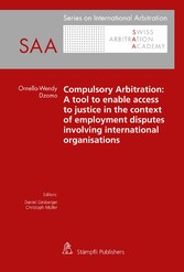 Compulsory Arbitration: A tool to enable access to justice in the context of employment disputes involving international organisations