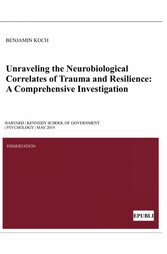 Unraveling the Neurobiological Correlates of Trauma and Resilience