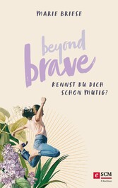 Beyond Brave