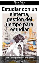 Estudiar con un sistema, gestión del tiempo para estudiar