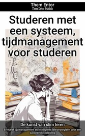 Studeren met een systeem, tijdmanagement voor studeren