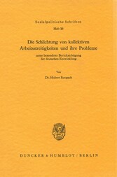 Die Schlichtung von kollektiven Arbeitsstreitigkeiten und ihre Probleme