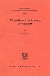 Die konkludente Anerkennung im Völkerrecht.