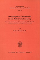 Die Europäische Gemeinschaft in der Weltwirtschaftsordnung.