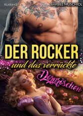 Der Rocker und das verrückte Dornröschen. Rockerroman