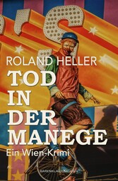 Tod in der Manege - Ein Wien-Krimi