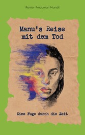 Manu&apos;s Reise mit dem Tod