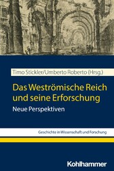 Das Weströmische Reich und seine Erforschung