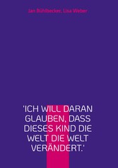 &apos;Ich will daran glauben, dass dieses Kind die Welt die Welt verändert.&apos;