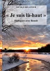 &quot;Je suis là-haut&quot;, Dialogues avec Benoît