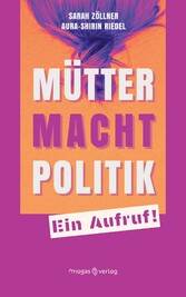 Mütter. Macht. Politik.